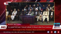 Dr Ashraf Asif Jalali  Tehreek Labbaik Ya Rasool Allah Press Confrence 08-11-2017_converted
