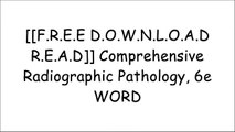 [Muuck.[F.R.E.E] [R.E.A.D] [D.O.W.N.L.O.A.D]] Comprehensive Radiographic Pathology, 6e by Ronald L. Eisenberg MD  JD  FACR, Nancy M. Johnson MEd  RT(R)(CV)(CT)(QM)  FASRT RAR
