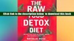 Best Ebook  The Raw Food Detox Diet: The Five-day Plan for Vibrant Health and Maximum Weight Loss