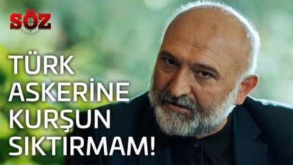 Söz | 22.Bölüm -Türk Askerine Kurşun Sıktırmam!