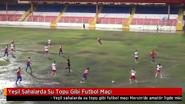 Yeşil Sahalarda Su Topu Gibi Futbol Maçı