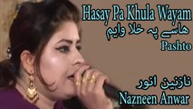 Nazneen Anwar - Hasay Pa Khula Wayam