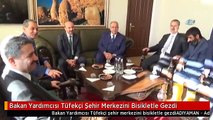 Bakan Yardımcısı Tüfekçi Şehir Merkezini Bisikletle Gezdi