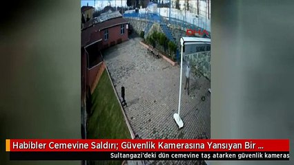 Habibler Cemevine Saldırı: Güvenlik Kamerasına Yansıyan Bir Kişi Gözaltına Alındı