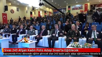 Sivas 243 Afgan Kadın Polis Adayı Sivas'ta Eğitilecek