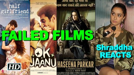 Shraddha Kapoor REACTS on her FAILED Films