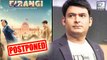 Comedian Kapil Sharma's Movie 'Firangi' Gets POSTPONED