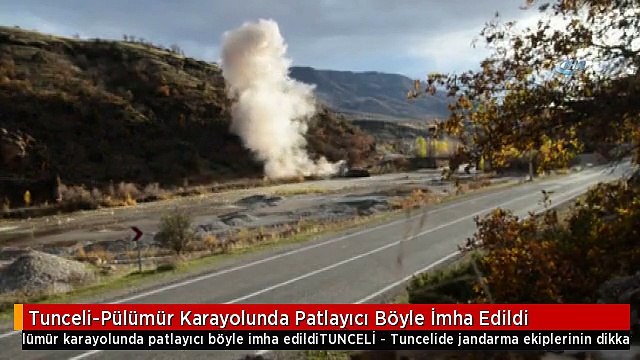 Tunceli-Pülümür Karayolunda Patlayıcı Böyle İmha Edildi