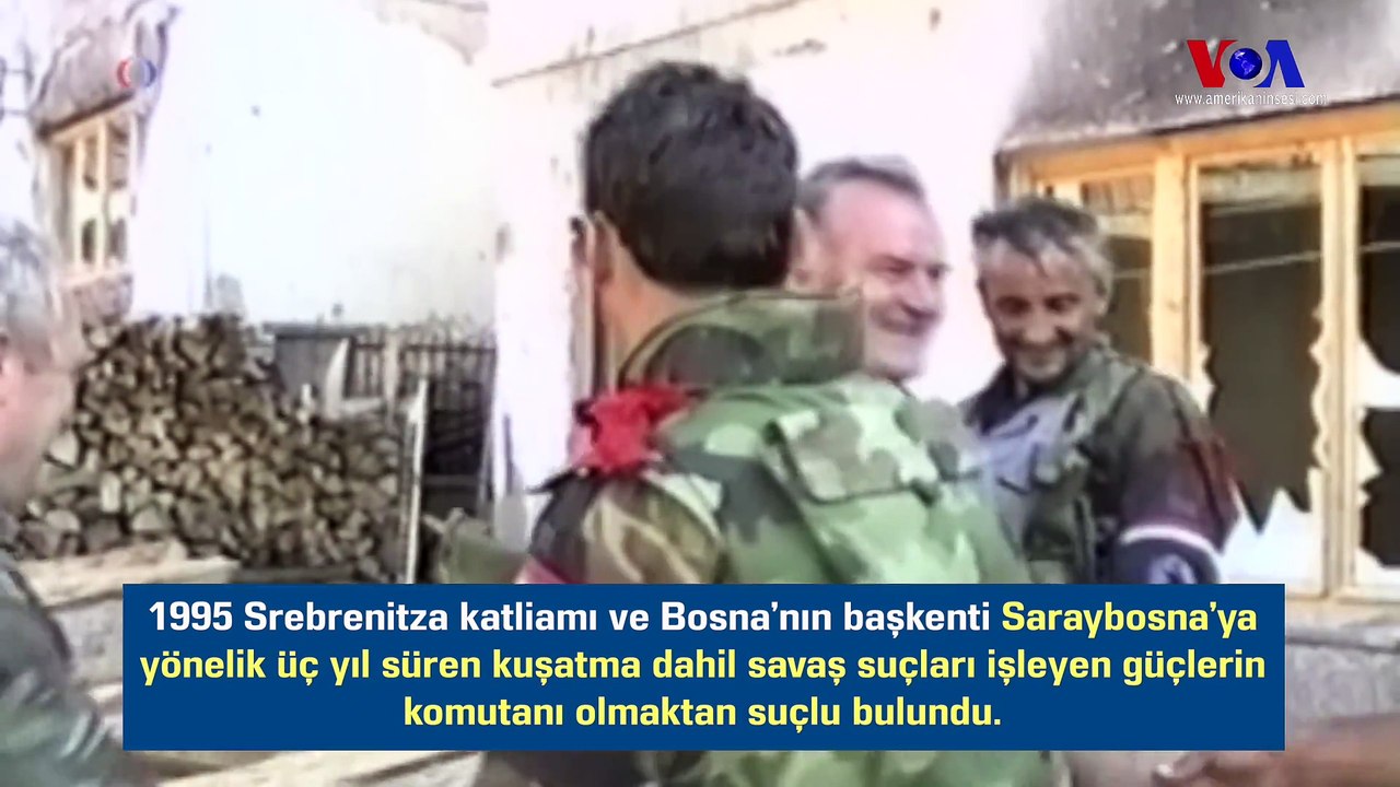 Bosnalı Sırp general Ratko Mladiç soykırım ve insanlığa karşı suçlardan ömür boyu hapis cezasına çarptırıldı.