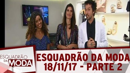 Esquadrão da Moda 18.11.17 - Parte 2