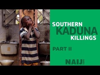 Southern Kaduna killings: part 2