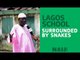 Lagos school surrounded by snakes