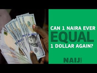Can 1 Naira ever become 1 US dollar again on the Forex market?