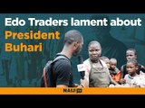Market Survey: Edo traders lament about Buhari over unbelievable prices of goods