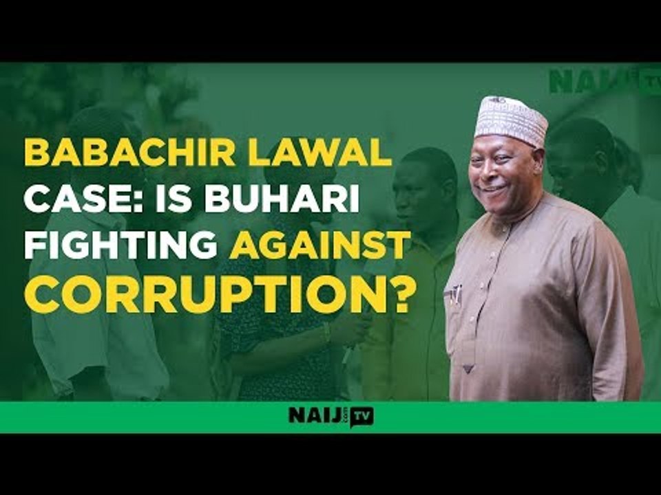 Does the recent sack of Babachir Lawal confirm Buhari's fight against corruption?