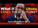 What if Uhuru Kenyatta loses the elections? - Gatundu residents speak
