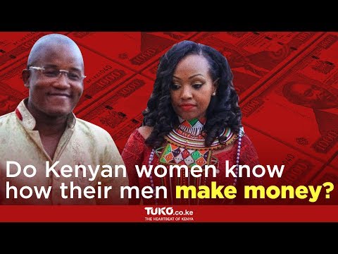 Do Kenyan women know how their men make money?