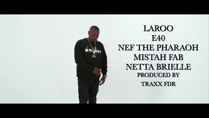 Laroo feat E-40, NEF The Pharaoh, Mistah FAB & Netta Brielle "Where You Can Find Me"