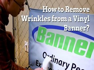 How To Remove a Wrinkle from a Vinyl Banner