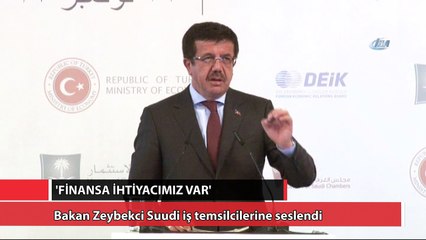 Bakan Zeybekci Suudi iş temsilcilerine seslendi