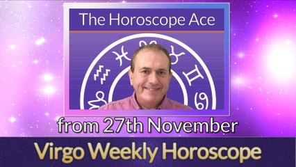 Virgo Horoscopes from 27th November - 4th December 2017