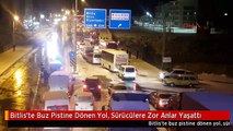 Bitlis'te Buz Pistine Dönen Yol, Sürücülere Zor Anlar Yaşattı