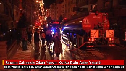 Binanın Çatısında Çıkan Yangın Korku Dolu Anlar Yaşattı
