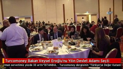 Turcomoney Bakan Veysel Eroğlu'nu Yılın Devlet Adamı Seçti