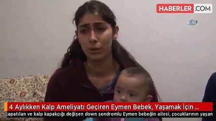 4 Aylıkken Kalp Ameliyatı Geçiren Eymen Bebek, Yaşamak İçin Yardım Bekliyor!