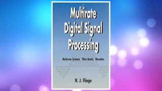 Download PDF Multirate Digital Signal Processing: Multirate Systems - Filter Banks - Wavelets FREE