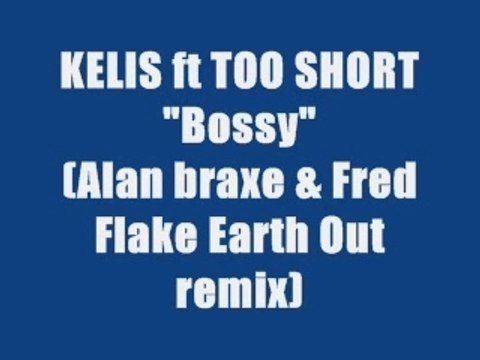 Kelis Bossy Alan Braxe & Fred Falke earth out remix)