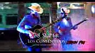 38 Super - Los Consentidos (En Vivo 2017) 4K