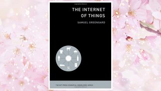 Download PDF The Internet of Things (The MIT Press Essential Knowledge series) FREE
