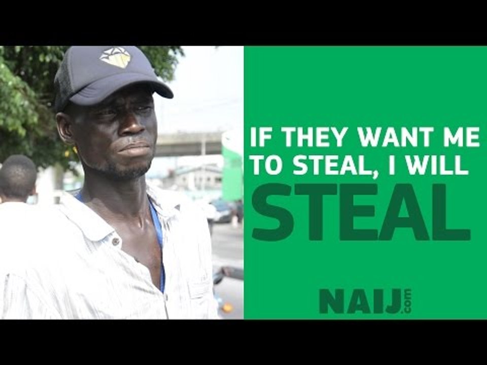 "If you want me to steal, I will steal" man tells government