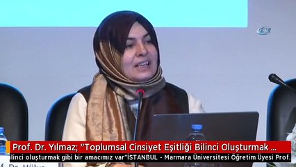 Prof. Dr. Yılmaz: "Toplumsal Cinsiyet Eşitliği Bilinci Oluşturmak Gibi Bir Amacımız Var"
