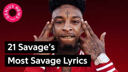 21 Savage's Most Savage Lyrics