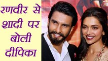 Deepika Padukone OPENS UP on Ranveer Singh and her Marriage | FilmiBeat
