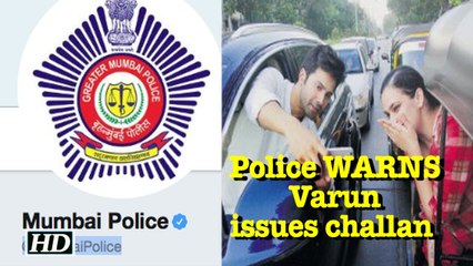 Mumbai Police WARNS Varun, issues challan for selfie adventure