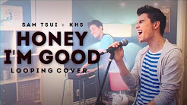 Honey I'm Good (Andy Grammer) - Sam Tsui & KHS Looping Cover