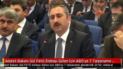 Adalet Bakanı Gül Fetö Elebaşı Gülen İçin ABD'ye 7 Talepname Gönderildi-2
