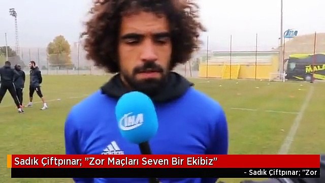 Sadık Çiftpınar: Zor Maçları Seven Bir Ekibiz