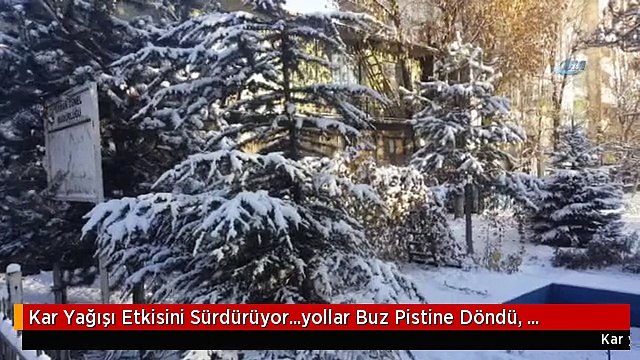 Kar Yağışı Etkisini Sürdürüyor...yollar Buz Pistine Döndü, Çocuklar Karın Keyfini Çıkardı