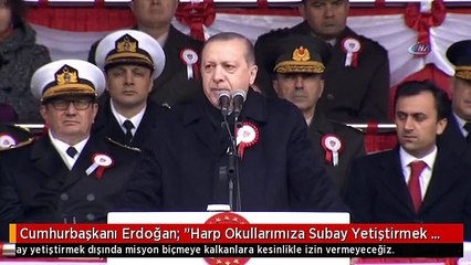 Cumhurbaşkanı Erdoğan: "Harp Okullarımıza Subay Yetiştirmek Dışında Misyon Biçmeye Kalkanlara...