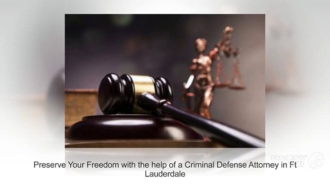 Preserve Your Freedom with the help of a Criminal Defense Attorney in Ft Lauderdale