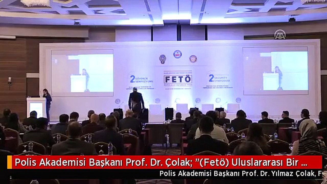 Polis Akademisi Başkanı Prof. Dr. Çolak: "(Fetö) Uluslararası Bir Tehdit Haline Gelmiştir"