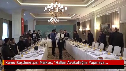 Kamu Başdenetçisi Malkoç: "Halkın Avukatlığını Yapmaya Çalışıyoruz"