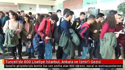 Tunceli'de 600 Liseliye İstanbul, Ankara ve İzmir'i Gezisi