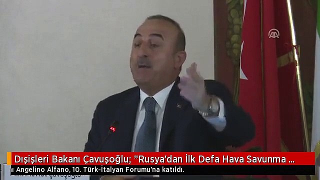 Dışişleri Bakanı Çavuşoğlu: Rusya'dan İlk Defa Hava Savunma Sistemi Satın Alan Ülke Biz Değiliz