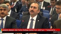 Adalet Bakanı Gül Fetö Elebaşı Gülen İçin ABD'ye 7 Talepname Gönderildi-3