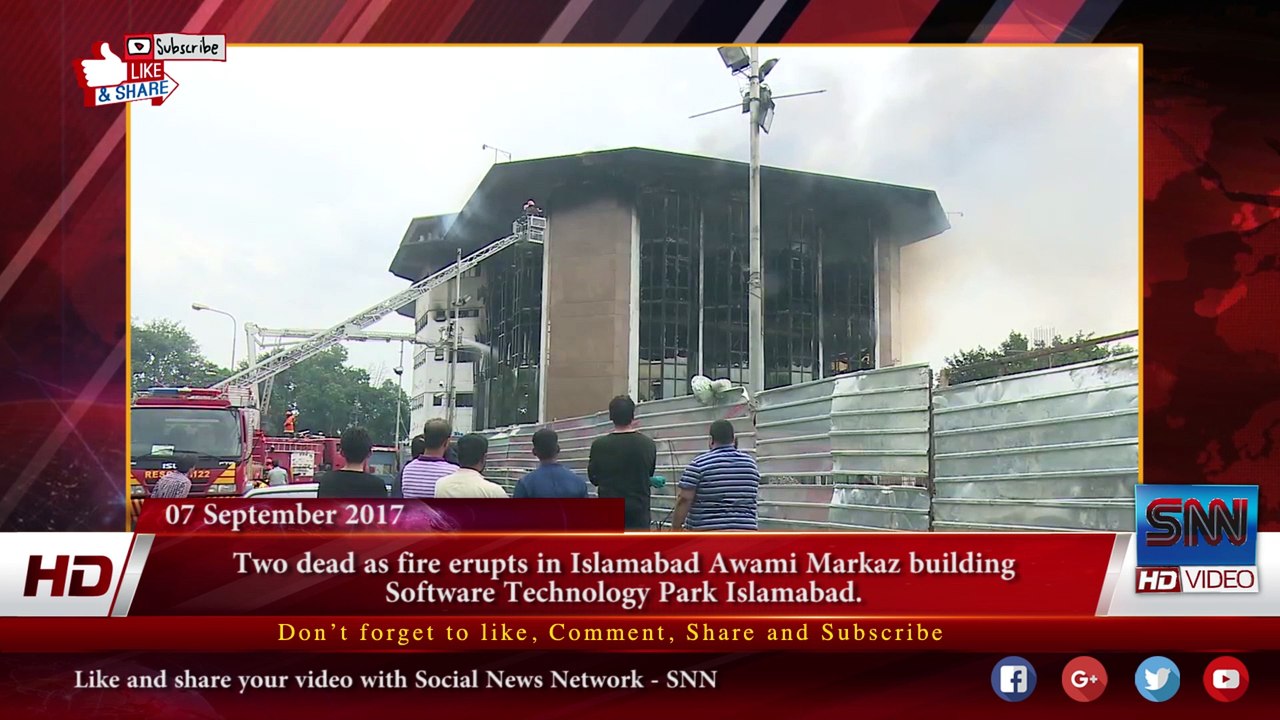 Two dead as fire erupts in Islamabad Awami Markaz building Software Technology Park Islamabad